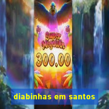 diabinhas em santos